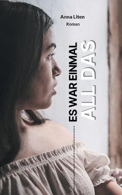 Es war einmal all das - Anna Liten - cover
