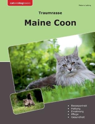 Traumrasse Maine Coon - Melanie Leibing - cover