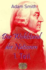 Der Wohlstand der Nationen, 1. Teil