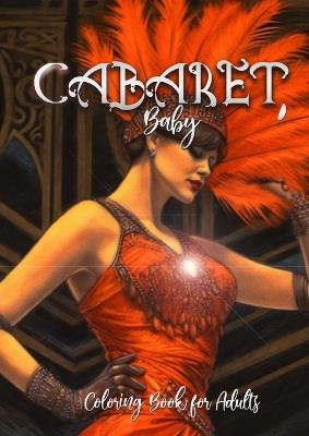 Cabaret Coloring Book for Adults: Cabaret Coloring Book grayscale Costumes Coloring Book grayscale 20s Coloring BookA4 60p. - Monsoon Publishing - cover