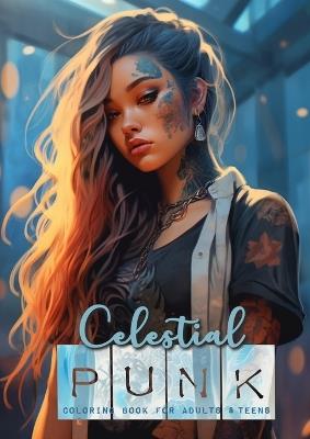 Celestial Punk coloring book for adults and teens: Anime Manga Asia Punk Coloring Book Punk Girls Coloring Book Grayscale - Girl Portraits A4 60P - Monsoon Publishing - cover