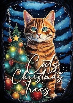 Cats in Christmas Trees Coloring Book for Adults: Christmas Cats Coloring Book for Adults Cats Grayscale Coloring Book for Adults funny Cats Coloring Book for Adults Christmas Tree - Monsoon Publishing - cover