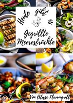 Heute gibt es - gegrillte Meeresfrüchte