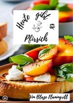 Heute gibt es - Pfirsich