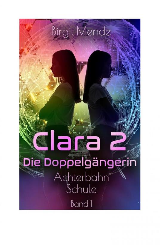 Clara 2 - Die Doppelgängerin - Birgit Mende - ebook