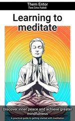 Learning to meditate