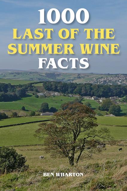 1000 Last of the Summer Wine Facts