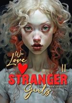 We love stranger Girls coloring book for adults Vol. 2: strange girls Coloring Book for adults and teenagers Gothic Punk Girls Coloring Book Grayscale - Girl Portraits A4 52P