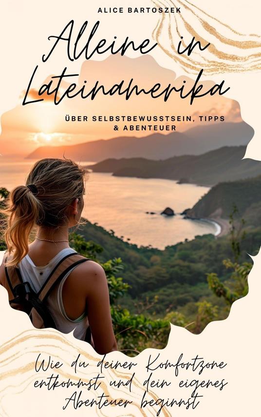 Alleine in Lateinamerika - über Selbstbewusstsein, Tipps & Abenteuer