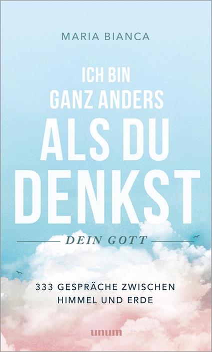 Ich bin ganz anders, als du denkst – dein Gott