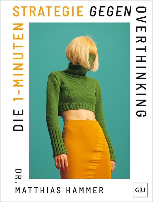 Die 1-Minuten-Strategie gegen Overthinking