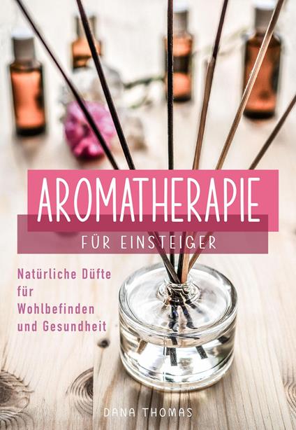 Aromatherapie für Einsteiger