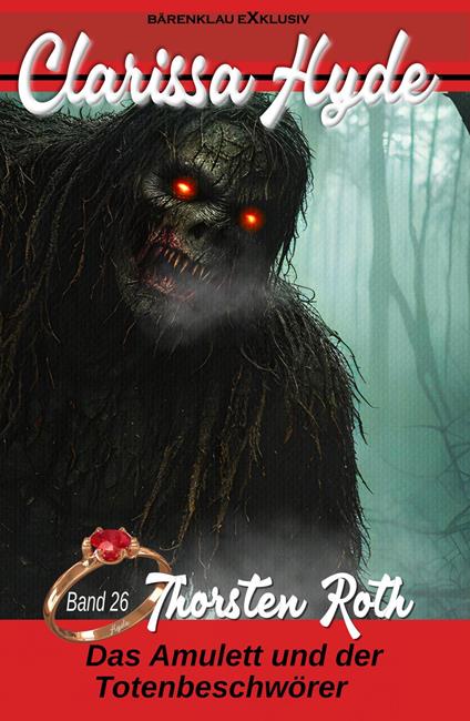 Clarissa Hyde: Band 26 – Das Amulett und der Totenbeschwörer, Teil 1
