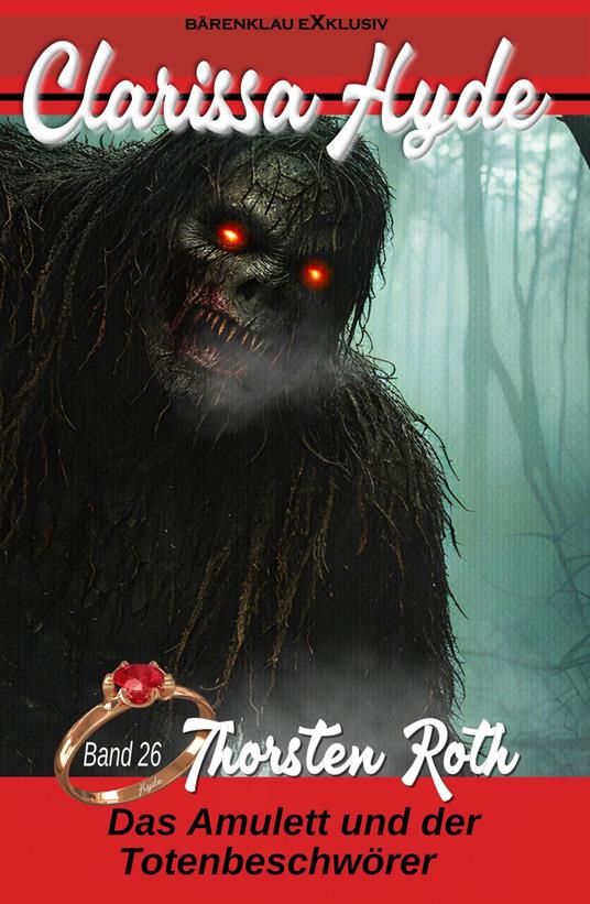 Clarissa Hyde: Band 26 – Das Amulett und der Totenbeschwörer, Teil 1