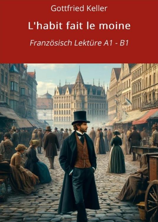 L'habit fait le moine: Französisch Lektüre A1 – B1