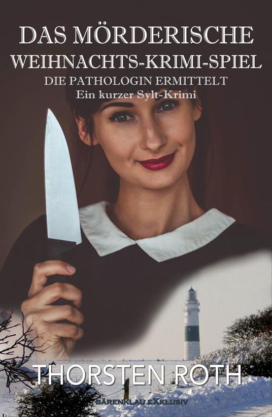 Die Pathologin ermittelt: Das mörderische Weihnachts-Krimi-Spiel – Ein kurzer Sylt-Krimi
