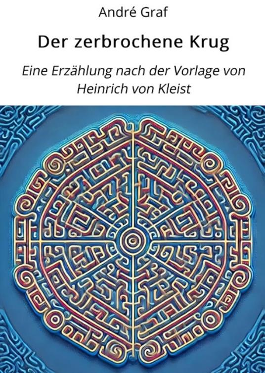 Der zerbrochene Krug: Eine Erzählung nach der Vorlage von Heinrich von Kleist