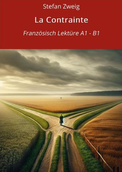 La Contrainte: Französisch Lektüre A1 – B1