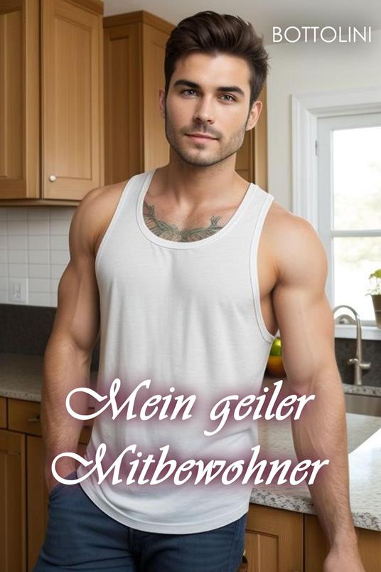 Mein geiler Mitbewohner