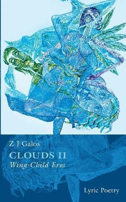 Clouds II: Wing-Child Eros - Z J Galos - cover