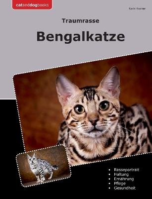 Traumrasse Bengalkatze - Karin Kramer - cover