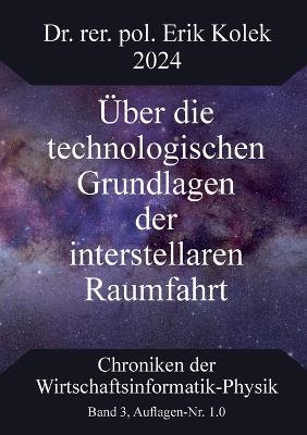Über die technologischen Grundlagen der interstellaren Raumfahrt - Erik Kolek - cover