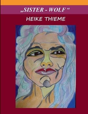 Sister Wolf !: No more graving ! - Heike Thieme - cover