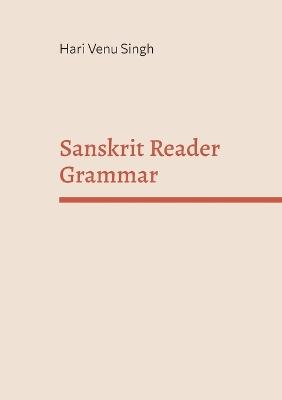 Sanskrit Reader Grammar - Hari Venu Singh - cover
