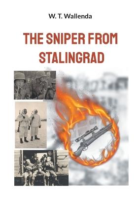 The Sniper from Stalingrad - W T Wallenda - cover