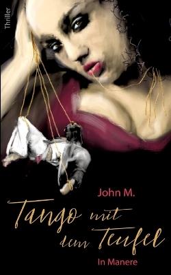 Tango mit dem Teufel in Manere - John M - cover