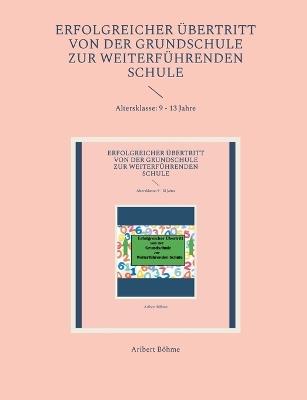 Erfolgreicher Übertritt von der Grundschule zur Weiterführenden Schule - Aribert Böhme - cover