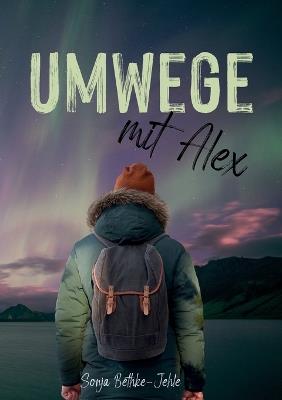 Umwege mit Alex - Sonja Bethke-Jehle - cover