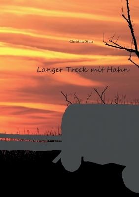 Langer Treck mit Hahn - Christine Stutz - cover