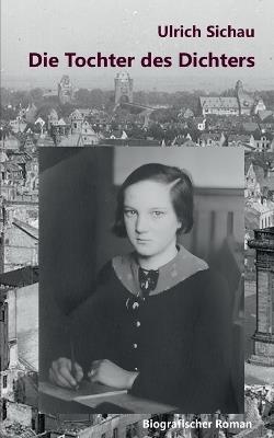 Die Tochter des Dichters - Ulrich Sichau - cover