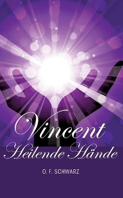 Vincent - Heilende Hände - O F Schwarz - cover