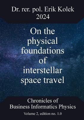 On the physical foundations of interstellar space travel - Erik Kolek - cover
