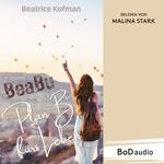 BeaBu - Plan B fürs Leben (Ungekürzt)