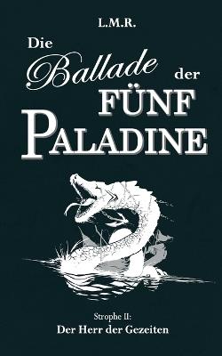 Die Ballade der Fünf Paladine: Strophe II: Der Herr der Gezeiten - Luis Rimmel - cover
