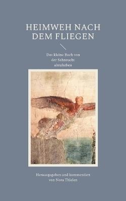 Heimweh nach dem Fliegen: Das kleine Buch von der Sehnsucht abzuheben - cover