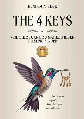 The 4 Keys: Wie Sie Zugang zu nahezu jeder Lösung finden - Benjamin Reck - cover