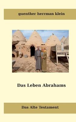 Das Leben Abrahms: Das Alte Testament - Guenther Hermann Klein - cover