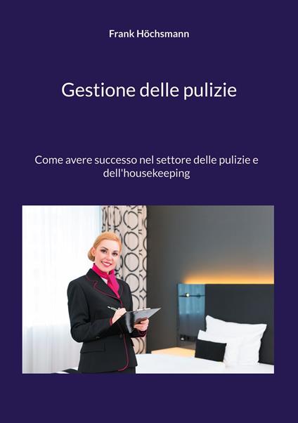 Gestione delle pulizie - Frank Höchsmann - ebook
