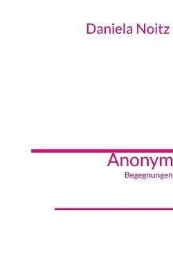 Anonym: Begegnungen - Daniela Noitz - cover