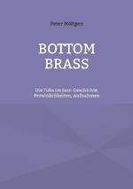 Bottom Brass: Die Tuba im Jazz: Geschichte, Persönlichkeiten, Aufnahmen