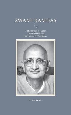 Swami Ramdas: Einführung in das Leben und die Lehre eines hinduistischen Franziskus - Gabriele Ebert - cover
