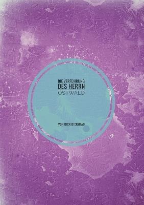 Die Verführung des Herrn Ostwald - Dick Dickhead - cover
