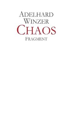 Chaos: Fragment - Adelhard Winzer - cover