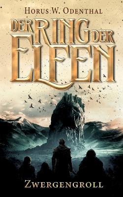 Der Ring der Elfen - Zwergengroll: Eine Dark High Fantasy-Serie - Horus W Odenthal - cover