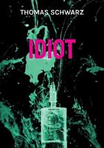 Idiot: In the Desert of Nowhere