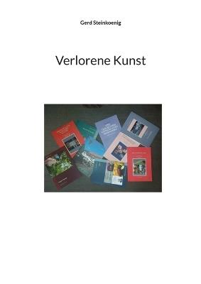 Verlorene Kunst - Gerd Steinkoenig - cover